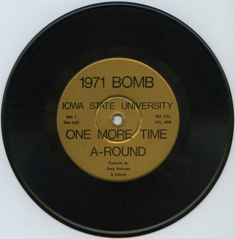 1971 Bomb--Iowa State University Yearbook; 33 1/3 RPM Record "One More Time A-Round" Produced by: Doug Anderson & Cohorts. Side 1 Time: 6:02, Side 2 Time: 5:50.